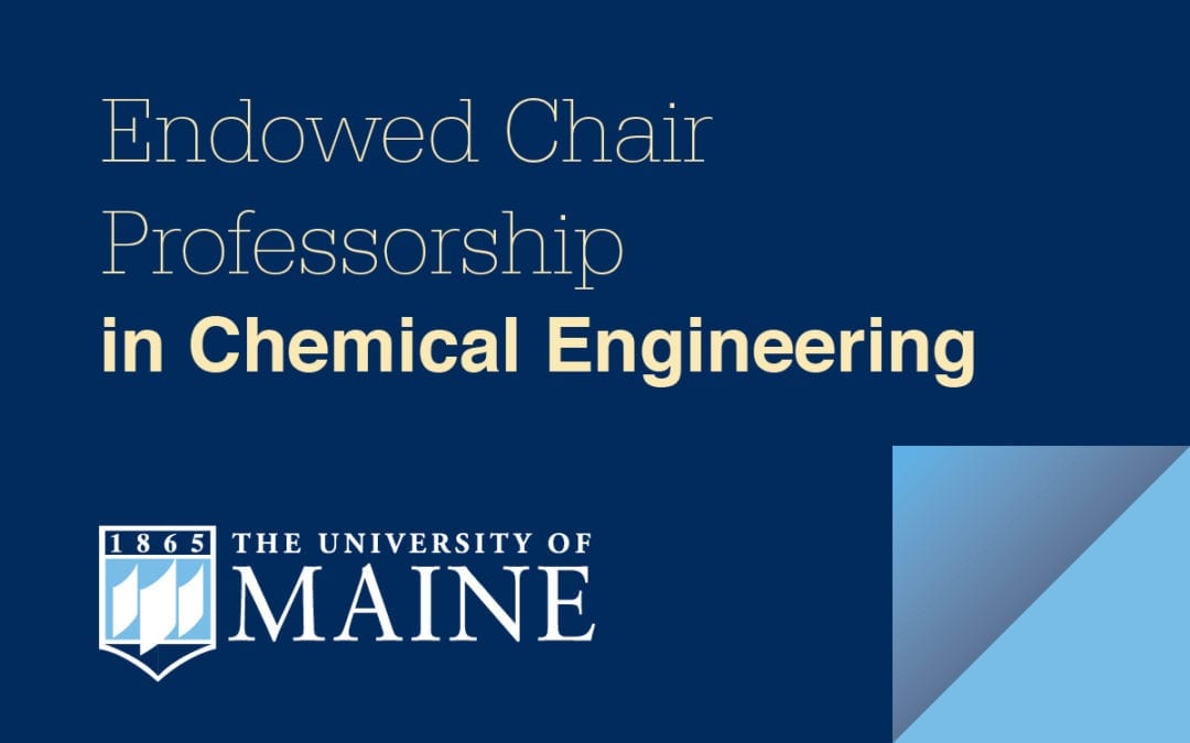 Opportunity at UMaine: Endowed Chair Professorship in Chemical Engineering